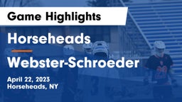 Horseheads  vs Webster-Schroeder  Game Highlights - April 22, 2023