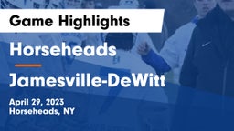 Horseheads  vs Jamesville-DeWitt  Game Highlights - April 29, 2023