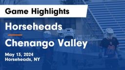 Horseheads  vs Chenango Valley  Game Highlights - May 13, 2024
