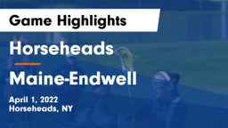 Horseheads  vs Maine-Endwell  Game Highlights - April 1, 2022