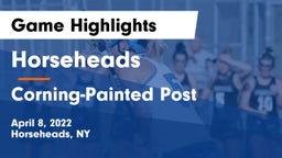 Horseheads  vs Corning-Painted Post  Game Highlights - April 8, 2022