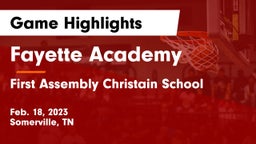 Fayette Academy  vs First Assembly Christain School Game Highlights - Feb. 18, 2023