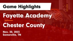 Fayette Academy  vs Chester County  Game Highlights - Nov. 30, 2023