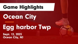 Ocean City  vs Egg harbor Twp Game Highlights - Sept. 12, 2023