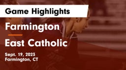Farmington  vs East Catholic Game Highlights - Sept. 19, 2023