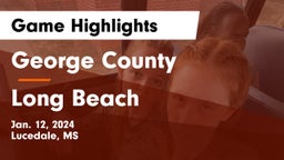 George County  vs Long Beach  Game Highlights - Jan. 12, 2024