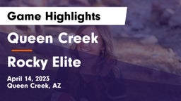 Queen Creek  vs Rocky Elite Game Highlights - April 14, 2023