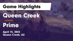 Queen Creek  vs Prime Game Highlights - April 15, 2023