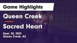 Queen Creek  vs Sacred Heart Game Highlights - Sept. 30, 2023