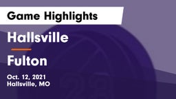 Hallsville  vs Fulton  Game Highlights - Oct. 12, 2021