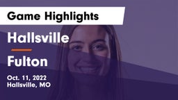 Hallsville  vs Fulton  Game Highlights - Oct. 11, 2022