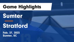Sumter  vs Stratford  Game Highlights - Feb. 27, 2023