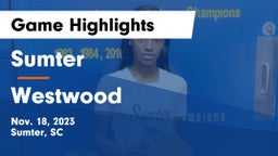 Sumter  vs Westwood  Game Highlights - Nov. 18, 2023