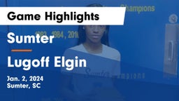 Sumter  vs Lugoff Elgin  Game Highlights - Jan. 2, 2024