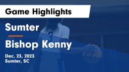 Sumter  vs Bishop Kenny  Game Highlights - Dec. 23, 2023
