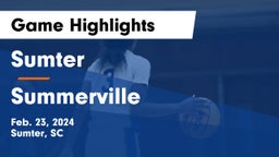 Sumter  vs Summerville  Game Highlights - Feb. 23, 2024