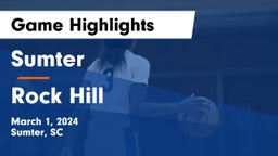 Sumter  vs Rock Hill  Game Highlights - March 1, 2024