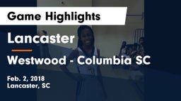 Lancaster  vs Westwood  - Columbia SC Game Highlights - Feb. 2, 2018