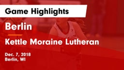 Berlin  vs Kettle Moraine Lutheran  Game Highlights - Dec. 7, 2018