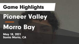 Pioneer Valley  vs Morro Bay Game Highlights - May 18, 2021