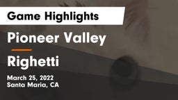 Pioneer Valley  vs Righetti  Game Highlights - March 25, 2022