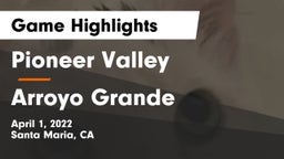 Pioneer Valley  vs Arroyo Grande  Game Highlights - April 1, 2022