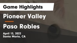 Pioneer Valley  vs Paso Robles  Game Highlights - April 13, 2022