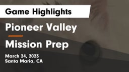 Pioneer Valley  vs Mission Prep Game Highlights - March 24, 2023