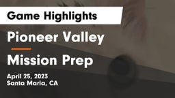 Pioneer Valley  vs Mission Prep Game Highlights - April 25, 2023