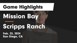 Mission Bay  vs Scripps Ranch  Game Highlights - Feb. 23, 2024