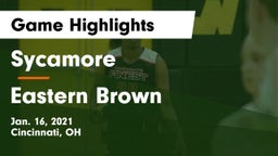 Sycamore  vs Eastern Brown Game Highlights - Jan. 16, 2021