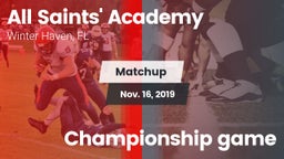 Matchup: All Saints' Academy vs. Championship game 2019