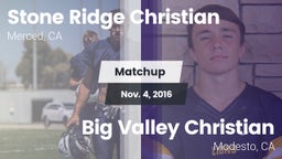 Matchup: Stone Ridge Christia vs. Big Valley Christian  2016