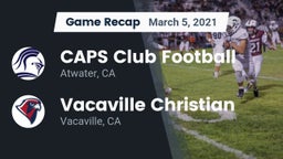 Recap: CAPS Club Football vs. Vacaville Christian  2021