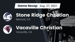 Recap: Stone Ridge Christian  vs. Vacaville Christian  2021