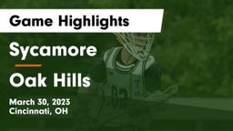 Sycamore  vs Oak Hills  Game Highlights - March 30, 2023