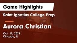 Saint Ignatius College Prep vs Aurora Christian Game Highlights - Oct. 15, 2021