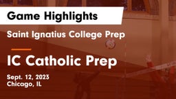 Saint Ignatius College Prep vs IC Catholic Prep Game Highlights - Sept. 12, 2023