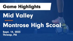 Mid Valley  vs Montrose High Scool Game Highlights - Sept. 14, 2023