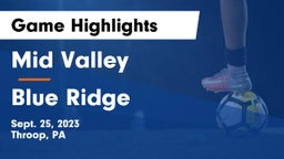 Mid Valley  vs Blue Ridge  Game Highlights - Sept. 25, 2023
