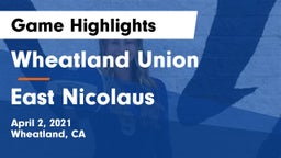 Wheatland Union  vs East Nicolaus Game Highlights - April 2, 2021