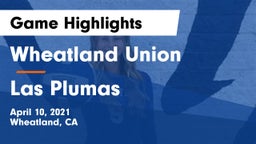 Wheatland Union  vs Las Plumas Game Highlights - April 10, 2021