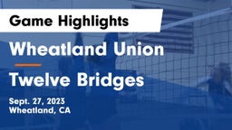 Wheatland Union  vs Twelve Bridges Game Highlights - Sept. 27, 2023