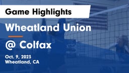 Wheatland Union  vs @ Colfax Game Highlights - Oct. 9, 2023