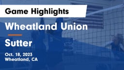 Wheatland Union  vs Sutter  Game Highlights - Oct. 18, 2023
