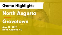 North Augusta  vs Grovetown  Game Highlights - Aug. 20, 2022