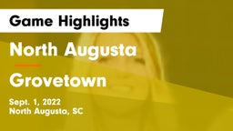 North Augusta  vs Grovetown  Game Highlights - Sept. 1, 2022