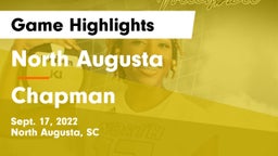 North Augusta  vs Chapman Game Highlights - Sept. 17, 2022