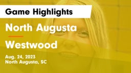 North Augusta  vs Westwood  Game Highlights - Aug. 24, 2023