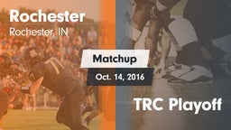 Matchup: Rochester vs. TRC Playoff 2016